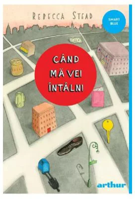 Cand ma vei intalni. Paperback - Rebecca Stead