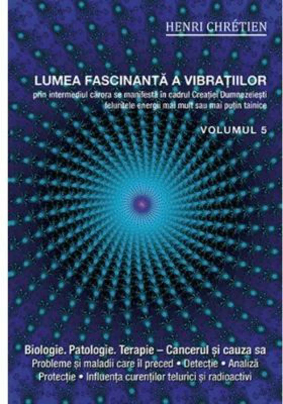 Lumea fascinanta a vibratiilor, volumul 5 - Henri Chretien