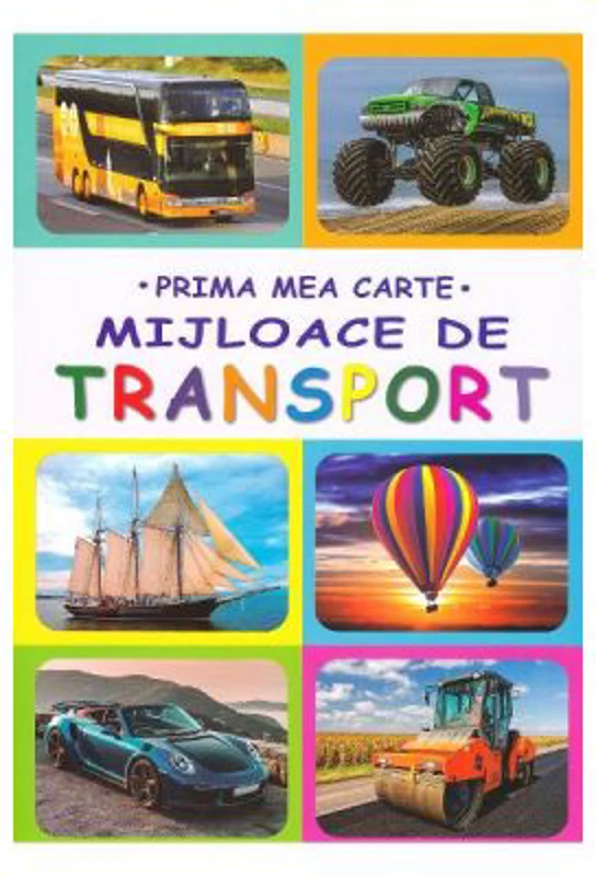 Prima mea carte. Mijloace de transport