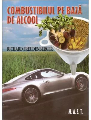 Combustibilul pe baza de alcool - Richard Freudenberger