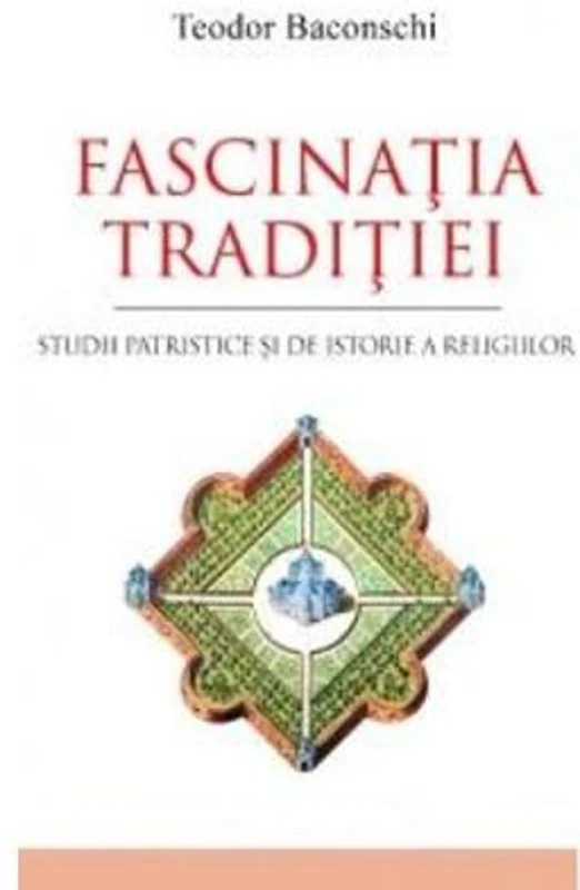 Fascinatia traditiei - Teodor Baconschi