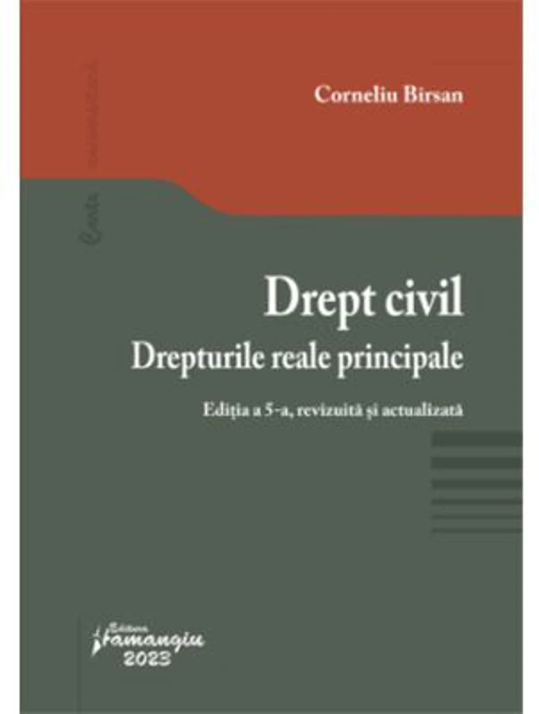 Drept civil. Drepturile reale principale. Editia a 5-a - Corneliu Birsan