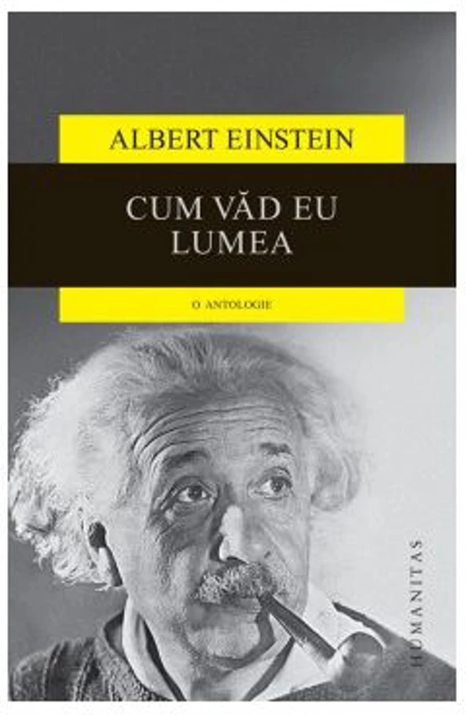 Cum vad eu lumea. O antologie - Albert Einstein