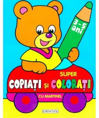 Super copiati si colorati cu Martinel - 3-5 ani
