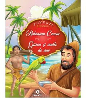 Robinson Crusoe. Gasca si ouale de aur