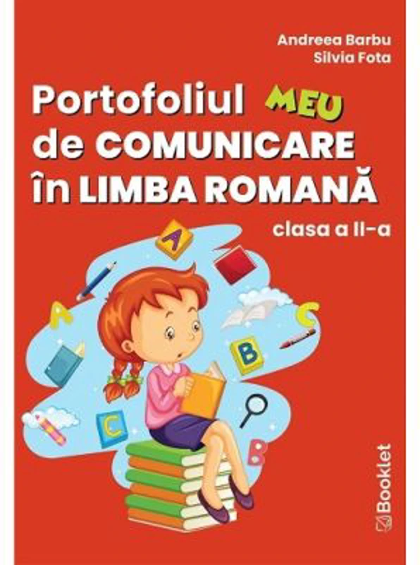Portofoliul meu de comunicare in limba romana. Clasa 2 - Andreea Barbu