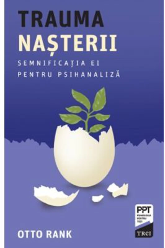 Trauma nasterii. Semnificatia ei pentru psihanaliza - Otto Rank