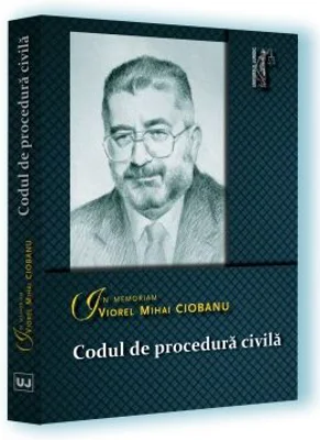 Codul de procedura civila. In memoriam Viorel Mihai Ciobanu. Editie tiparita pe hartie alba