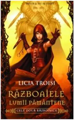 Cele doua razboinice. Seria Razboaiele Lumii Pamantene - Licia Troisi