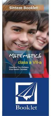 Sinteze matematica clasa 7 - Octaviana Ticu-Zorilescu, Eliza-Mariam Danielian