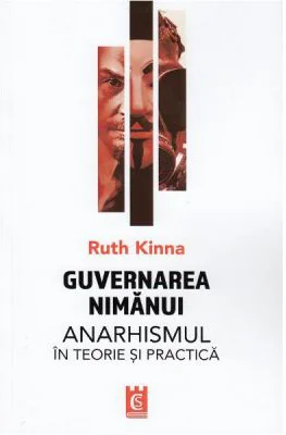 Guvernarea nimanui. Anarhismul in teorie si practica