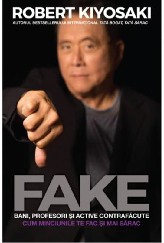 FAKE. Bani, profesori si active contrafacute - Robert T. Kiyosaki
