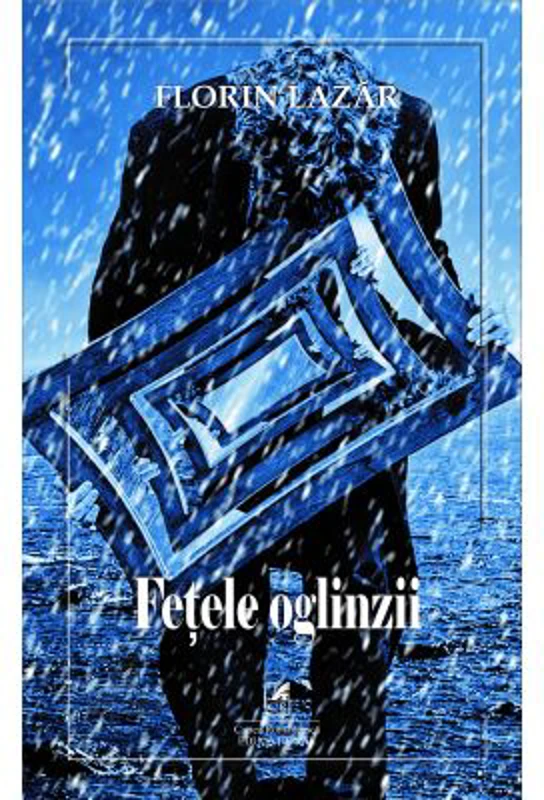 Fetele oglinzii – Florin Lazar