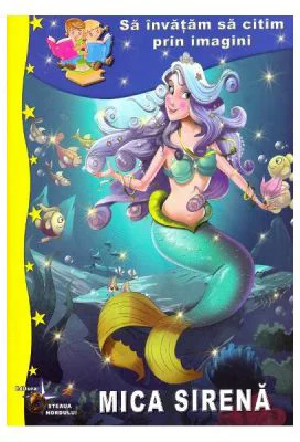 Sa invatam sa citim prin imagini. Mica sirena - Hans Christian Andersen
