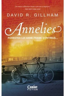 Annelies. Povestea lui Anne Frank continua... - David R. Gillham