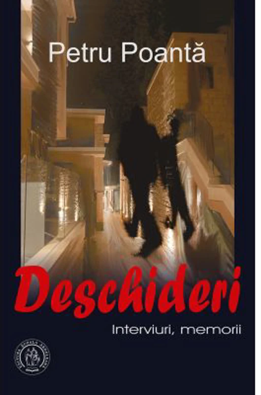 Deschideri. Interviuri, memorii - Petru Poanta
