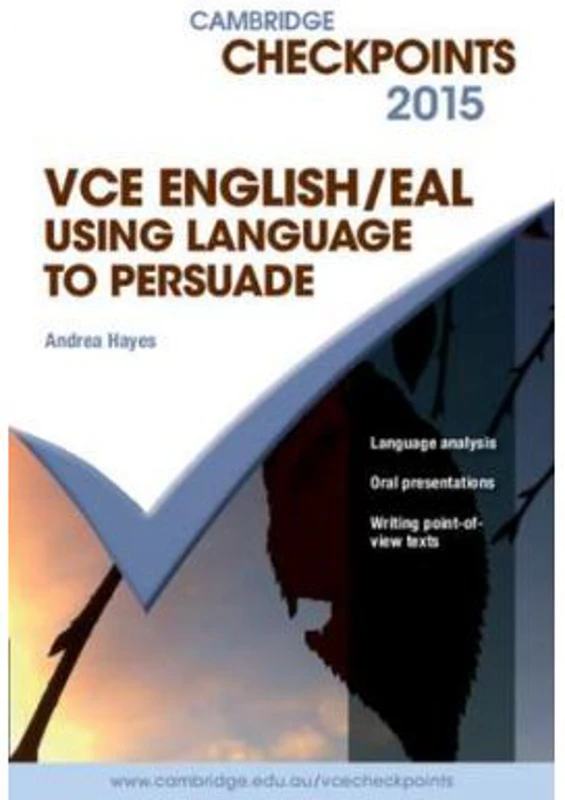 Cambridge Checkpoints VCE English/EAL Using Language to Persuade 2015 - Andrea Hayes