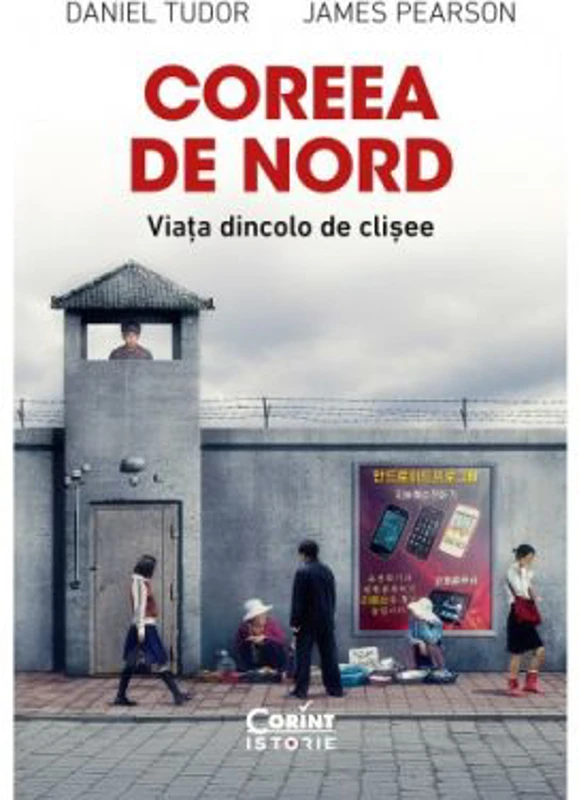 Coreea de Nord. Viata dincolo de clisee - Daniel Tudor, James Pearson