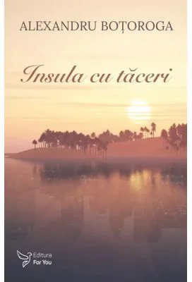 Insula cu taceri - Alexandru Botoroga