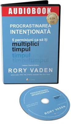 Audiobook. Procrastinarea intentionata - Rory Vaden