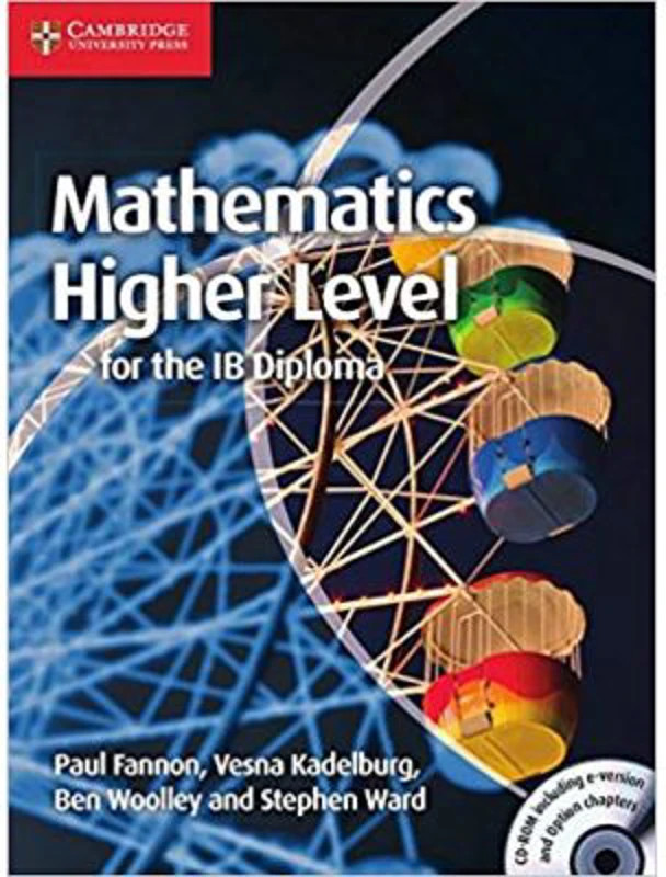 Mathematics for the IB Diploma: Higher Level with CD-ROM - Paul Fannon, Vesna Kadelburg, Ben Woolley, Stephen Ward