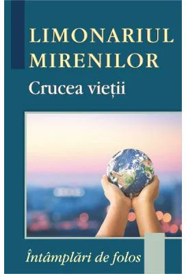 Limonariul mirenilor. Crucea vietii