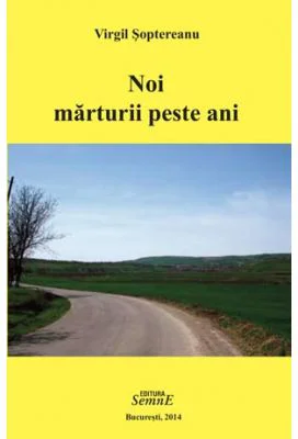Noi marturii peste ani - Virgil Soptereanu