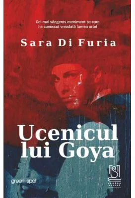 Ucenicul lui Goya - Sara Di Furia