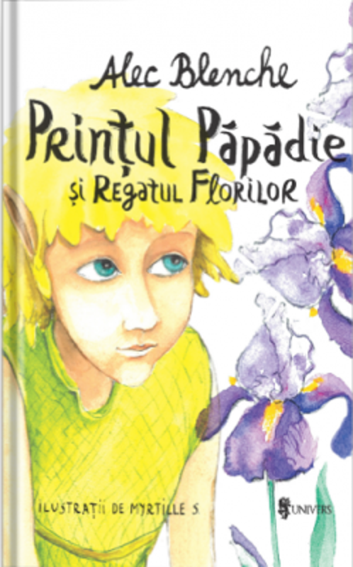 Printul Papadie si Regatul Florilor - Alec Blenche