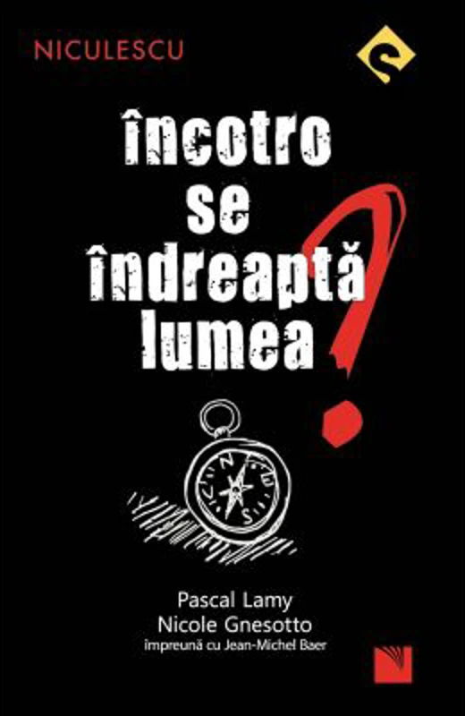 Incotro se indreapta lumea? - Pascal Lamy