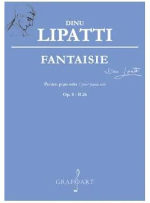 Fantaisie pentru pian solo op. 8-B. 26 - Dinu Lipatti