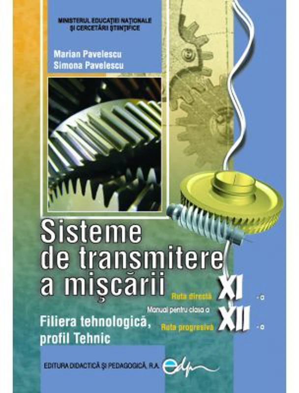 Sisteme de transmitere a miscarii clasele a 11-a, Ruta directa si a 12-a, Ruta progresiva - Marian Pavelescu