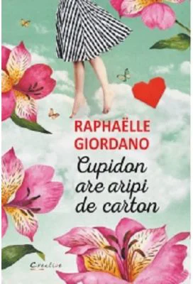 Cupidon are aripi de carton - Raphaelle Giordano