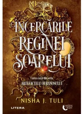 Incercarile Reginei Soarelui - Nisha J. Tuli