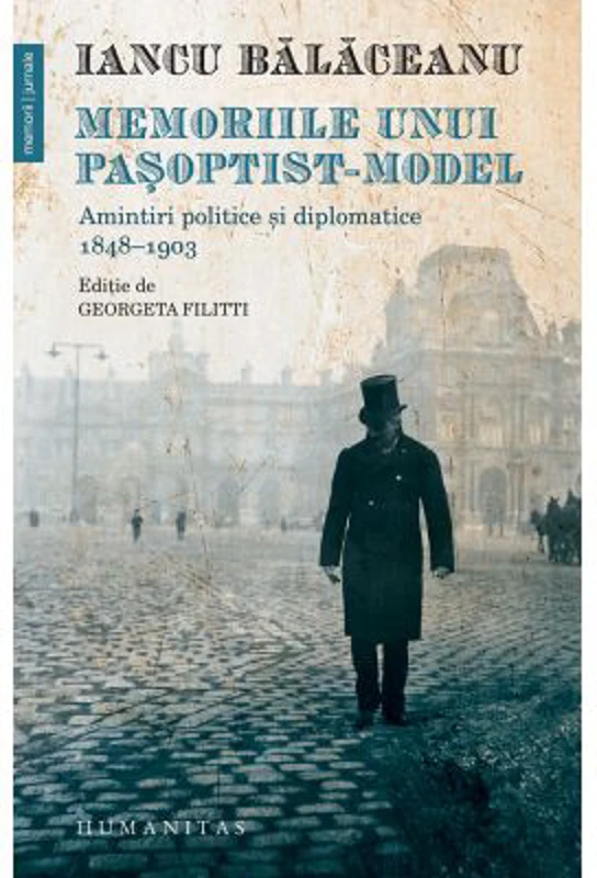 Memoriile unui pasoptist-model. Amintiri politice si diplomatice, 1848–1903