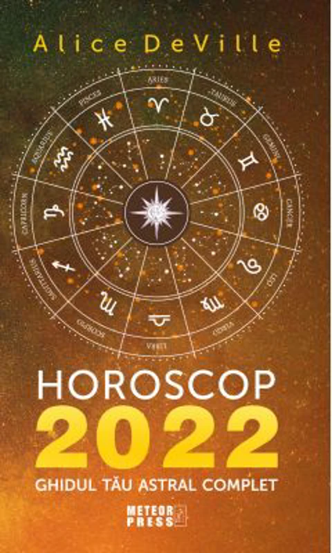 Horoscop 2022. Ghidul tau astral complet - Alice DeVille