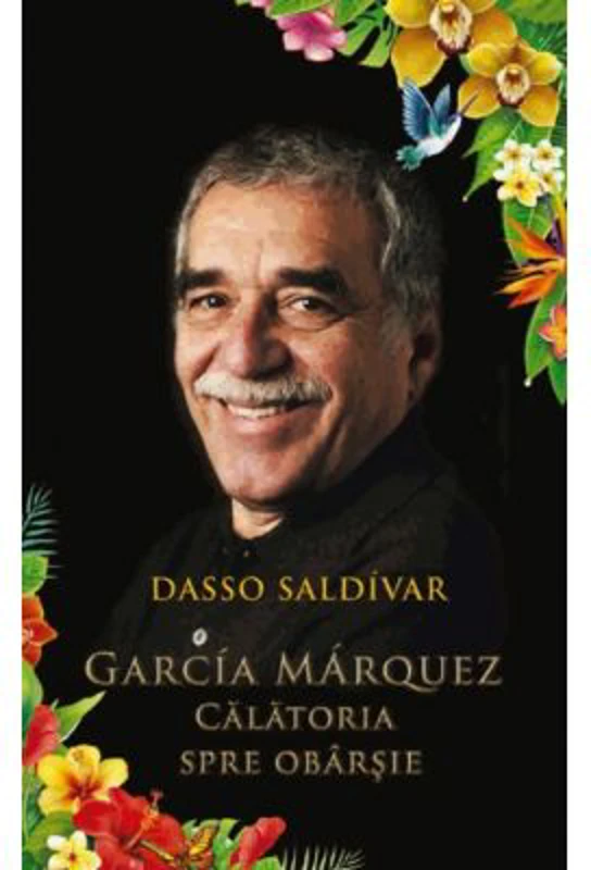 Garcia Marquez. Calatoria spre obarsie
