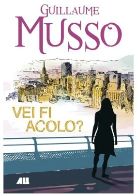 Vei fi acolo? - Guillaume Musso