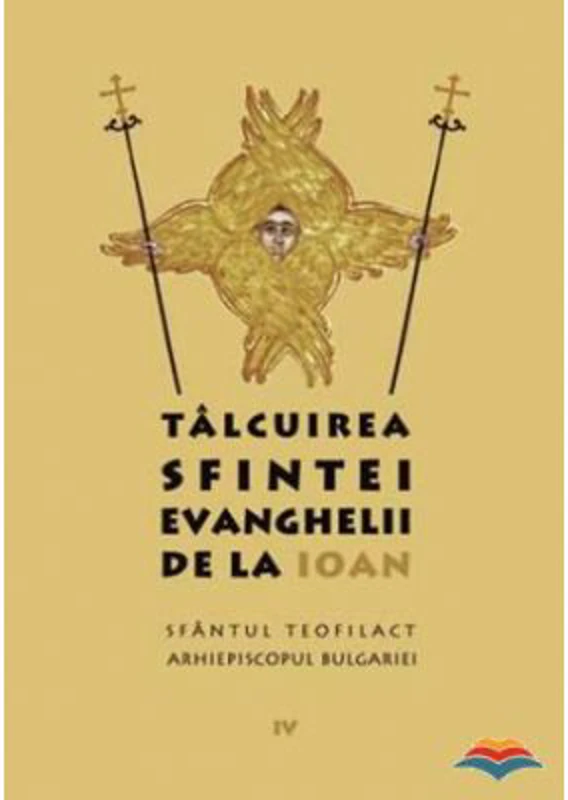 Talcuirea Sfintei Evanghelii de la Ioan - sf. Teofilact al Bulgariei