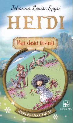Heidi. Mari clasici ilustrati - Johanna Louise Spyri