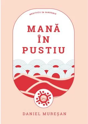 Mana in pustiu - Daniel Muresan
