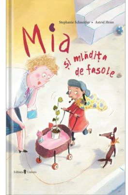 Mia si mladita de fasole - Stephanie Schneider