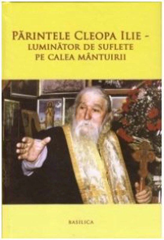 Parintele Cleopa Ilie. Luminator de suflete pe calea mantuirii (album) - Ps. Pr. Timotei Aioanei