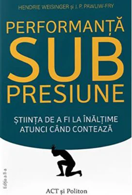 Performanta sub presiune - Hendrie Weisinger, J. P. Pawliw-Fry