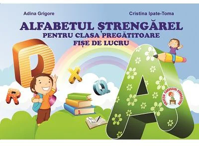 Alfabetul Strengarel. Clasa Pregatitoare. Fise de lucru - Cristina I. Toma
