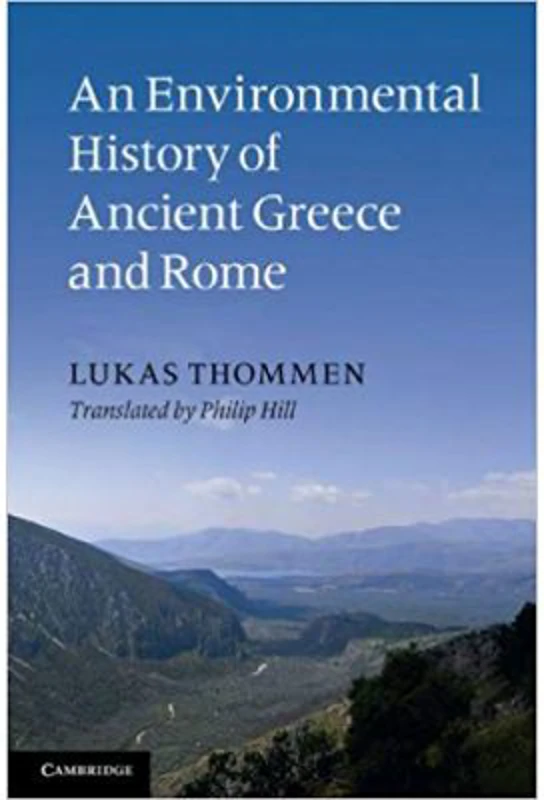 An Environmental History of Ancient Greece and Rome - Lukas Thommen