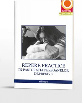 Repere practice in pastoratia persoanelor care sufera de depresie