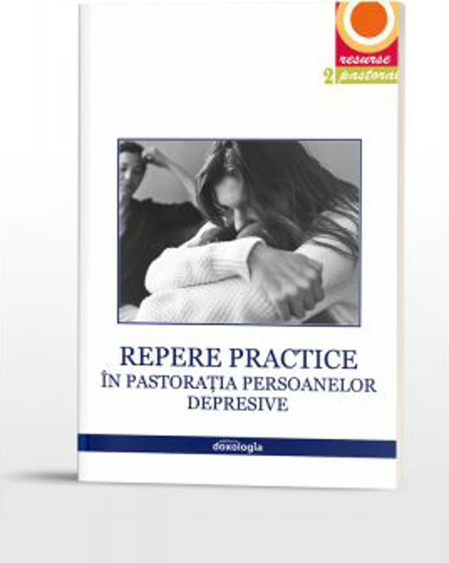 Repere practice in pastoratia persoanelor care sufera de depresie