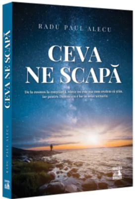 Ceva ne scapa - Paul Alecu Radu