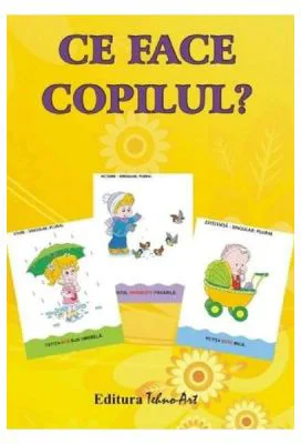 Ce face copilul?